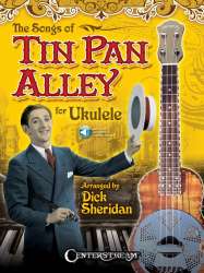 The Songs of Tin Pan Alley for Ukulele - Dick Sheridan