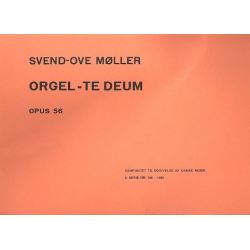 Te Deum op.56 : for organ - Svend-Ove Möller