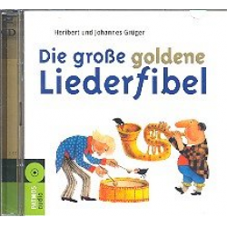 Die große goldene Liederfibel : 2 CDs - Heribert Grüger