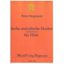 6 melodische Etüden : für Flöte -Peter Stegmann