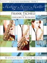 Making Music Matter - Book 2 - Eb Alto Saxophone -Frank Ticheli / Arr.Gregory B. Rudgers