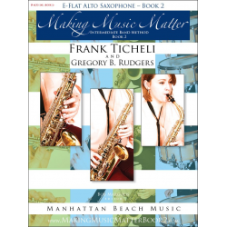 Making Music Matter - Book 2 - Eb Alto Saxophone - Frank Ticheli / Arr. Gregory B. Rudgers