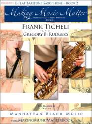 Making Music Matter - Book 2 - Eb Baritone Saxophone -Frank Ticheli / Arr.Gregory B. Rudgers