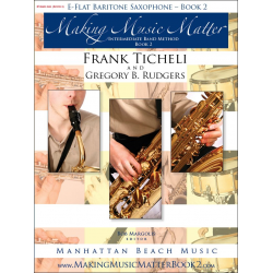 Making Music Matter - Book 2 - Eb Baritone Saxophone -Frank Ticheli / Arr.Gregory B. Rudgers