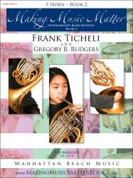 Making Music Matter - Book 2 - F Horn - Frank Ticheli / Arr. Gregory B. Rudgers