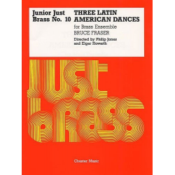 Three Latin American Dances, Junior Just Brass 10 -Bruce Fraser / Arr.Philip Jones