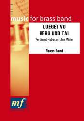 LUEGET VO BERG UND TAL - Ferdinand Huber / Arr. Jan Müller