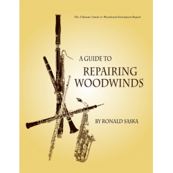 Buch: A Guide to Repairing Woodwinds -Ronald Saska