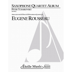 Saxophone Quartet Album -Piotr Ilich Tchaikowsky (Pyotr Peter Ilyich Iljitsch Tschaikovsky) / Arr.Eugène Rousseau