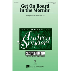 Get on Board in the Mornin' - Traditional / Arr. Audrey Snyder