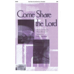 Come Share The Lord - Bryan Jeffery Leech / Arr. Keith Christopher