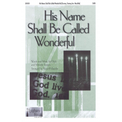 His Name Shall Be Called Wonderful - Dick Tunney & Melodie Tunney / Arr. Russell Mauldin