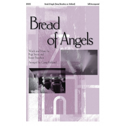 Bread Of Angels - Kristie Braselton & Regi Stone / Arr. Camp Kirkland
