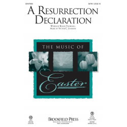 A Resurrection Declaration - Victor C. Johnson