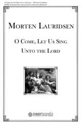 O Come, Let Us Sing unto the Lord - Morten Lauridsen