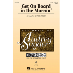 Get on Board in the Mornin' - Traditional / Arr. Audrey Snyder