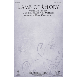 Lamb of Glory - Phil McHugh / Arr. Keith Christopher
