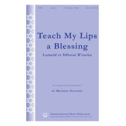 Teach My Lips a Blessing - Michael Isaacson