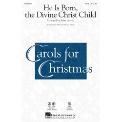 He Is Born, the Divine Christ Child - Traditional / Arr. John Leavitt
