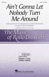 Ain't Gonna Let Nobody Turn Me Around - Rollo Dilworth