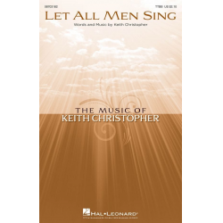 Let All Men Sing - Keith Christopher