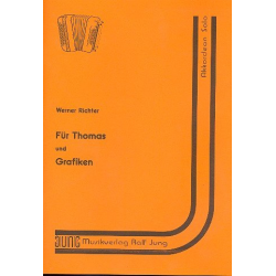 Für Thomas  und  Grafiken für Akkordeon -Werner Richter