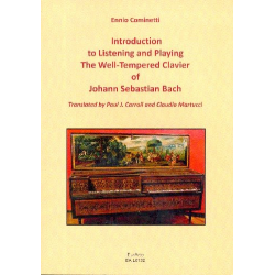 Introduction to Listening and Playing the Well-tempered Clavier of Johann - Ennio Cominetti