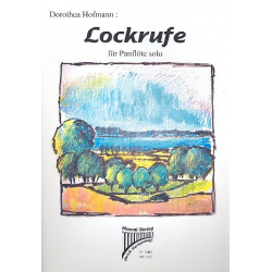 Lockrufe für Panflöte solo - Dorothea Hofmann