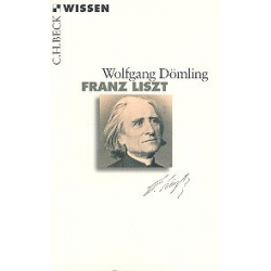 Franz Liszt Biographie - Wolfgang Dömling