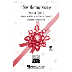 I saw Mommy kissing Santa Claus - Tommie Connor / Arr. Mac Huff