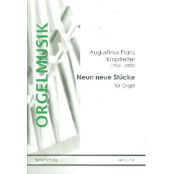 9 neue Stücke - Augustinus Franz Kropfreiter
