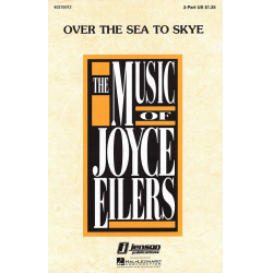 Over the Sea to Skye - Annie McLeod & Robert Louis Stevenson / Arr. Joyce Eilers-Bacak