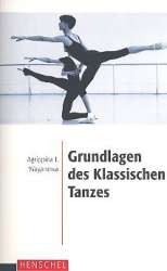 Grundlagen des klassischen Tanzes - Agrippina J. Waganowa