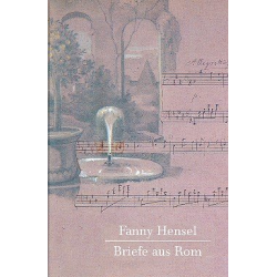 Briefe aus Rom an ihre Familie in Berlin - Fanny Cecile Mendelssohn (Hensel)