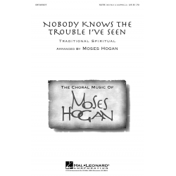 Nobody Knows the Trouble I've Seen - Moses Hogan