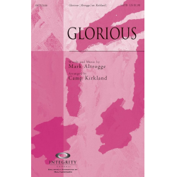 Glorious - Mark Altrogge / Arr. Camp Kirkland