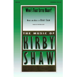 Who's That Little Baby? - Kirby Shaw