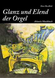 Vom Glanz und Elend der Orgel - Hans Haselböck