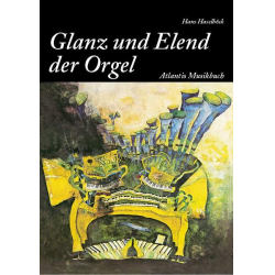 Vom Glanz und Elend der Orgel - Hans Haselböck