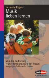 Musik lieben lernen Von der - Hermann Regner