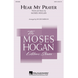 Hear My Prayer - Moses Hogan / Arr. Roger Emerson