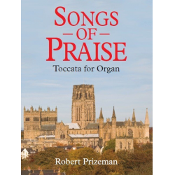 Songs of Praise Toccato for organ - Robert Prizeman