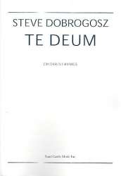 Te Deum for mixed chorus and strings (Partitur) - Steve Dobrogosz