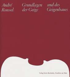 Grundlagen der Geige und des Geigenbaues - Andree Roussel