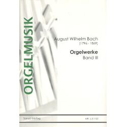 Orgelwerke Band 3 - August Wilhelm Bach