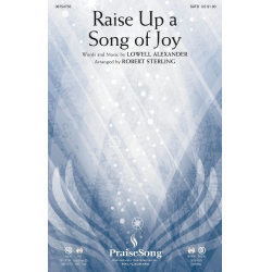 Raise Up a Song of Joy - Lowell Alexander / Arr. Robert Sterling
