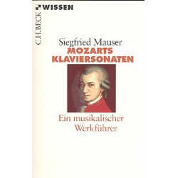 Mozarts Klaviersonaten  Ein musikalischer Werkführer - Siegfried Mauser