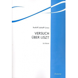 Versuch über Liszt für Klavier - Rudolf Suthoff-Gross