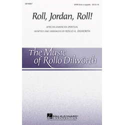 Roll, Jordan, Roll! - Traditional Spiritual / Arr. Rollo Dilworth