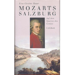 Mozarts Salzburg - Auf den Spuren des Genies - Eva Gesine Baur